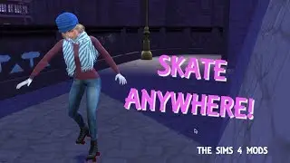SKATE EVERYWHERE MOD | MOD REVIEW | THE SIMS 4