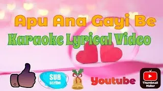 APU ANA GAYI BE GALO HIT SONG KARAOKE LYRICS VIDEO//SINGER LIDUK PADU//