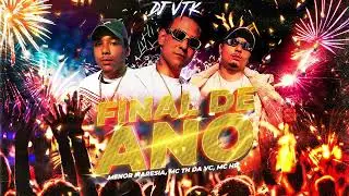 Mc Th da VC, Mc HR, MENOR MARESIA - FINAL DE ANO ( DJ VTK )