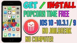 NEW Install Popcorn Time on iOS 10 - 10.3.1 / 9 (NO JAILBREAK) - iPhone, iPad, iPod