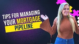 How to manage Your Mortgage Pipeline - Tiffany Rose