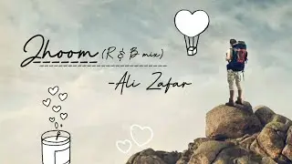 Jhoom (R&B mix)- Ali Zafar (Lyrics Video)