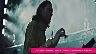 ELECTRO    LOCA PEOPLE VS WHAT THE FUCK SAK NOEL FT FUNKAGENDA VIDEO RMX