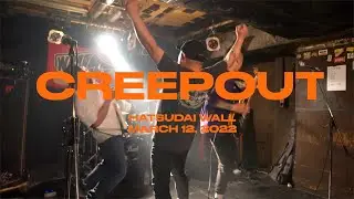 ⌜ NBV ⌟  | CREEPOUT @ HATSUDAI WALL &ndash; 12 &middot; MAR &middot; 2022