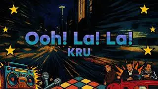 KRU - Ooh! La! La! (Official Lyric Video)