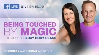 Being touched by Magic.