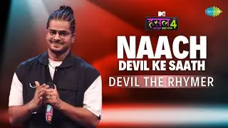 Naach Devil ke saath | Devil The Rhymer | MTV Hustle 4