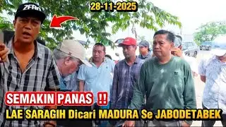 SEMAKIN PANAS ‼️LAE SARAGIH Dicari Orang Madura Se JABODETABEK