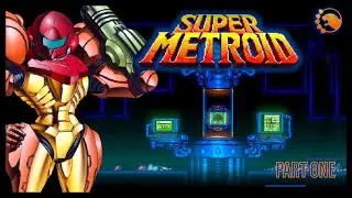 LET'S PLAY: SUPER METROID | PART 1 | Super Metroid | Nintendo SNES Classic