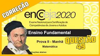 Corre&ccedil;&atilde;o da Prova do Encceja 2020 - Quest&atilde;o 49 - Ensino Fundamental (Matem&aacute;tica)
