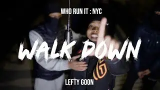 Lefty Goon - Walk Down (WhoRunItNYC Performance)
