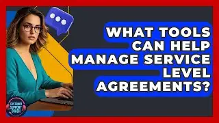 What Tools Can Help Manage Service Level Agreements? - Customer Support Coach
