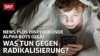 Was kann ich als Mutter oder Vater tun? | Alpha Boys | News Plus Hintergr&uuml;nde | Podcast | SRF