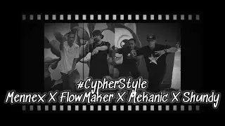 CypherStyle - Mennex X FlowMaker X Mekanic X Shundy