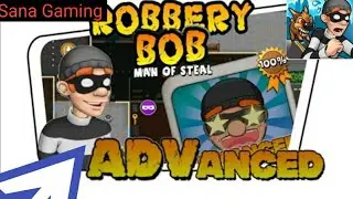 Robbery Bob - Chapter 5 - Advanced (Full Chapter)| Sana Gaming