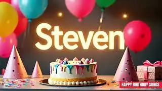 Steven Birthday Song &ndash; Happy Birthday Steven
