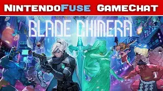 Blade Chimera &mdash; Review & Discussion | NintendoFuse GameChat