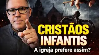 Por Que a Igreja Prefere Crentes Infantis? Ed René Kivitz Denuncia”