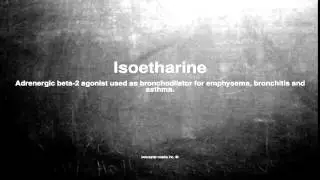 Medical vocabulary: What does Isoetharine mean