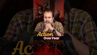 Action over Fear || Acharya Prashant