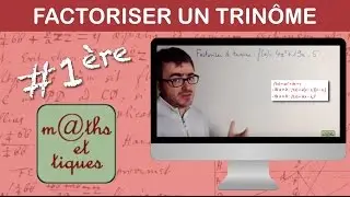 Factoriser un trin&ocirc;me - Premi&egrave;re