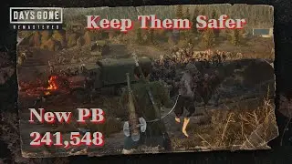 Days Gone Remastered Keep Them Safer 241,548 new PB
