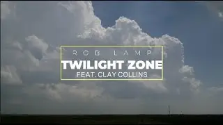 TWILIGHT ZONE - ROB LAMP FEAT CLAY COLLINS
