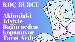 KOÇ BURCU 🦋 Aklındaki kişiyle bağın neden kopmadı TAROT AÇILIMI #tarot #aklındakikişi #aşk 