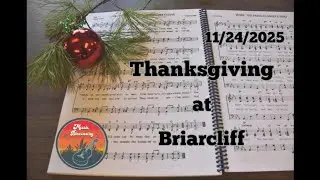 Thanksgiving at Briarcliff 2025 11 24