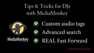 Tips & Tricks for DJs with MediaMonkey (Custom tags, advanced search & filter, real Fast Forward)