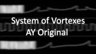 AY Original: System of Vortexes