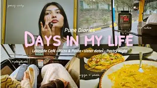 [VLOG] Days in My Life in Pune ✨🌿 | Lakeside Caf&eacute;s ☕🌊, Cozy Evenings 🌙🏡 & Sister Dates 💕 