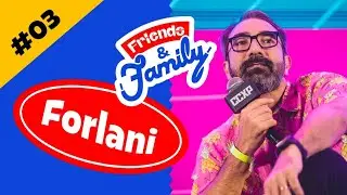 Friends & Family #03 - Marcelo Forlani