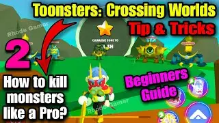 How to kill Monsters Like a Pro | Toonsters: Crossing Worlds | Beginner Guide #rhodegamer