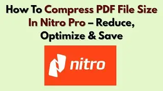 Как сжать размер PDF-файла в Nitro Pro &mdash; уменьшить, оптимизировать и сохранить