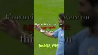 If Man City scores were on aggregate