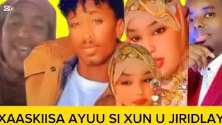 KIIS LALA WADA ILMEYAY XAASKISA AYU U DILAY NAG KALE DARTED UU GUURSAN RABO MAXKAMADA DAAHIR CALASOW