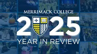 2025 Year in Review | Merrimack College Highlights