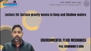 Lecture 24: Surface gravity waves in Deep and Shallow waters