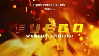 Wanton Chulito - Fuego [ Official Video]