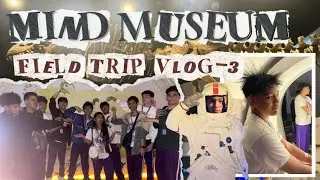 Field Trip Vlog Sa Mind Museum! | Vlog No. 3 Final