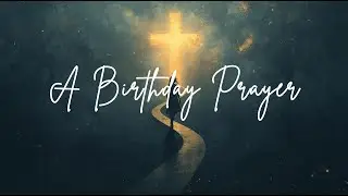 A Birthday Prayer