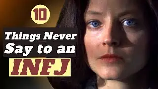 10 Things You Should Never Say to an INFJ