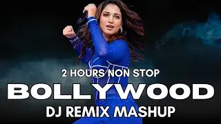 BOLLYWOOD DJ PARTY MIX MASHUP 2026 | 2 HOURS NON STOP HINDI SONGS REMIX MIX MASHUP 2026