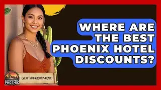 Where Are The Best Phoenix Hotel Discounts? - Everything About Phoenix