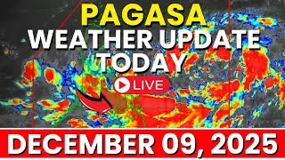 Pagasa Weather Update Today December 09, 2025 | Ulat Sa Panahon Today