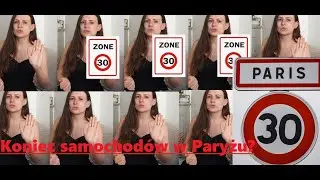 Paryż ogranicza prędkość do 30km/h  | Jak Paryż zmniejsza ruch samochod&oacute;w | KasiaKos