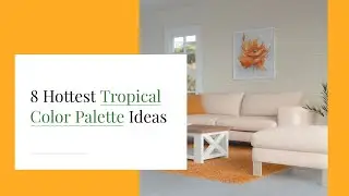 Vibrant Tropical Color Palette Ideas For Your Paradise-Inspired Spaces