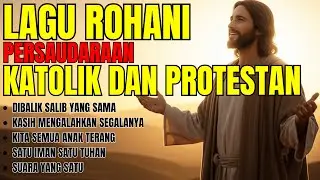 Satu Dalam Kasih Kristus – 5 Lagu Rohani Menyatukan Katolik dan Protestan
