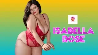 Isabella Rose 🇺🇸..| American Plus Size Curvy Fashion Model | Brand Ambassador | Lifestyle,Biography